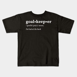 Goalkeeper Football Fan - Funny Gift Kids T-Shirt